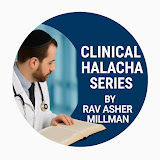 Clinical Halacha Series